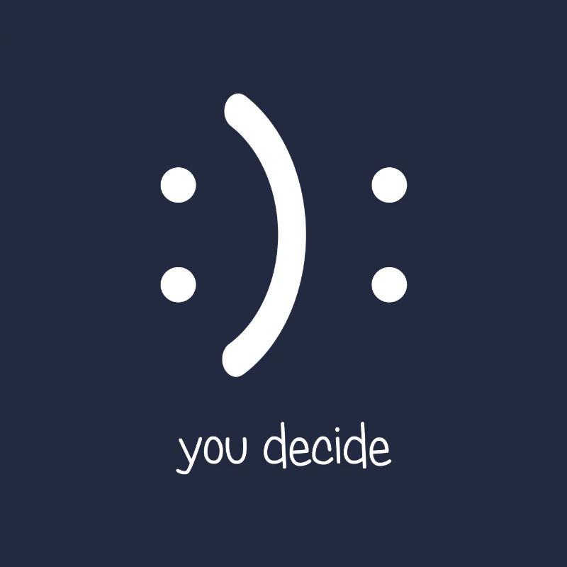 Smile You Decide I Sprüche Statement Meme Design
