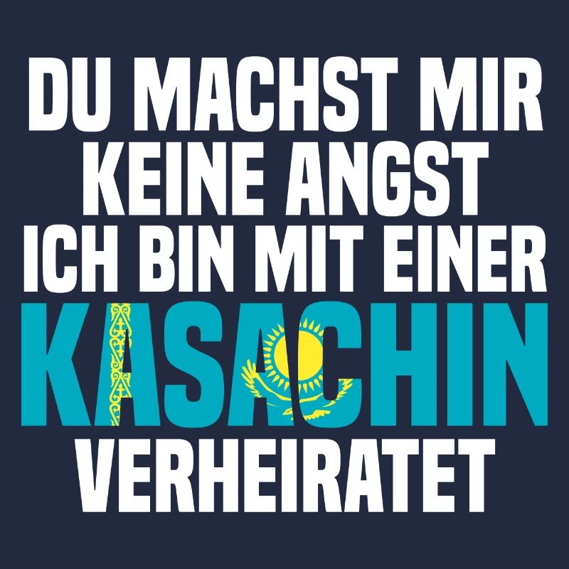 Du machst mir Keine Angst ich bin mit einer Kasach