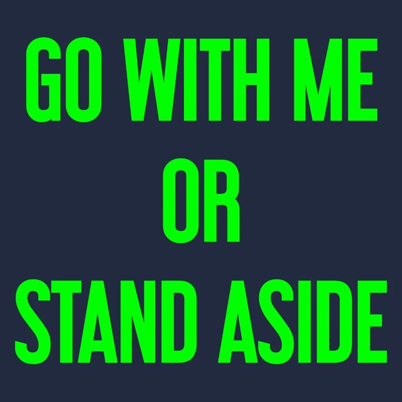 Geh mit oder beiseite