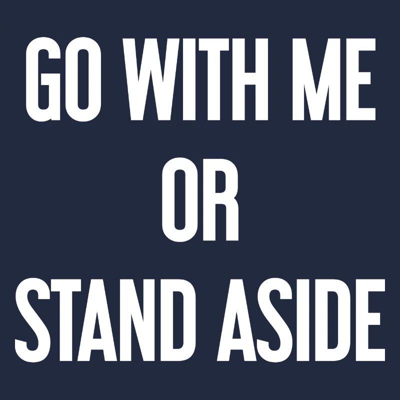 Geh mit oder beiseite