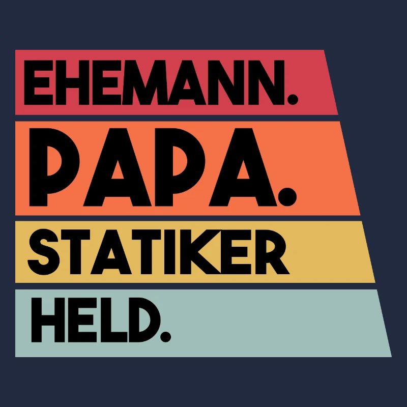 Ehemann Papa Statiker Held