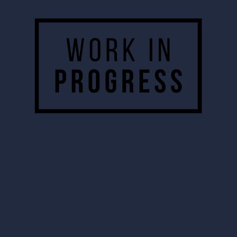 Work In Progress