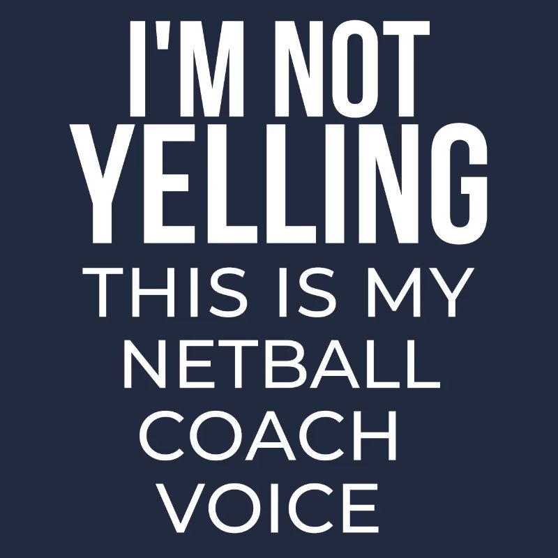 Je ne crie pas que c’est ma voix d’entraîneur de netball.