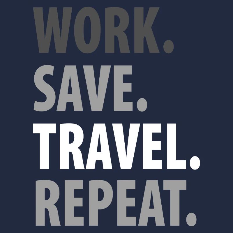 work save travel repeat