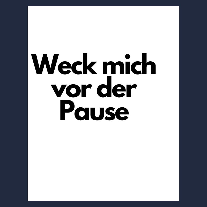 Weck mich vor der Pause