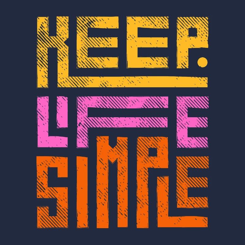 Keep Life Simple Halte das Leben einfach