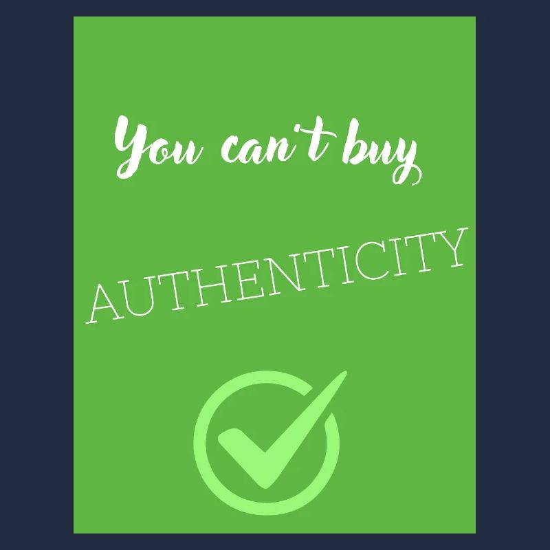 You cant buy authenticity