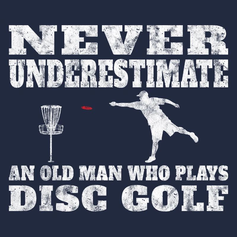 Frolf Never Underestimate The Old Guy Disc Golf