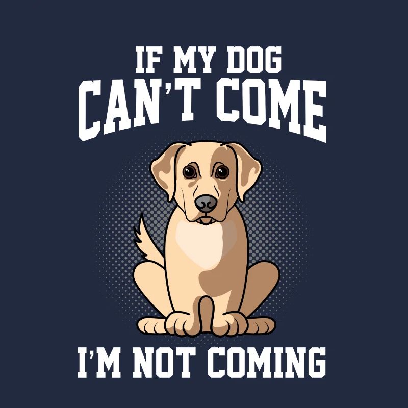 Si mon Labrador Retriver ne peut pas venir, je ne viens pas
