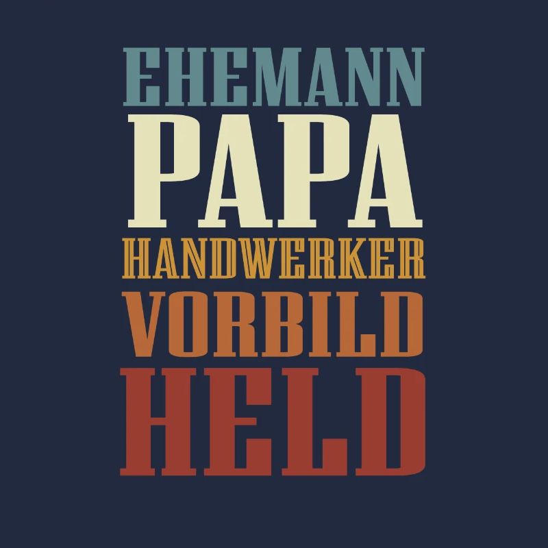 Ehemann, Papa, Handwerker, Vorbild, Held