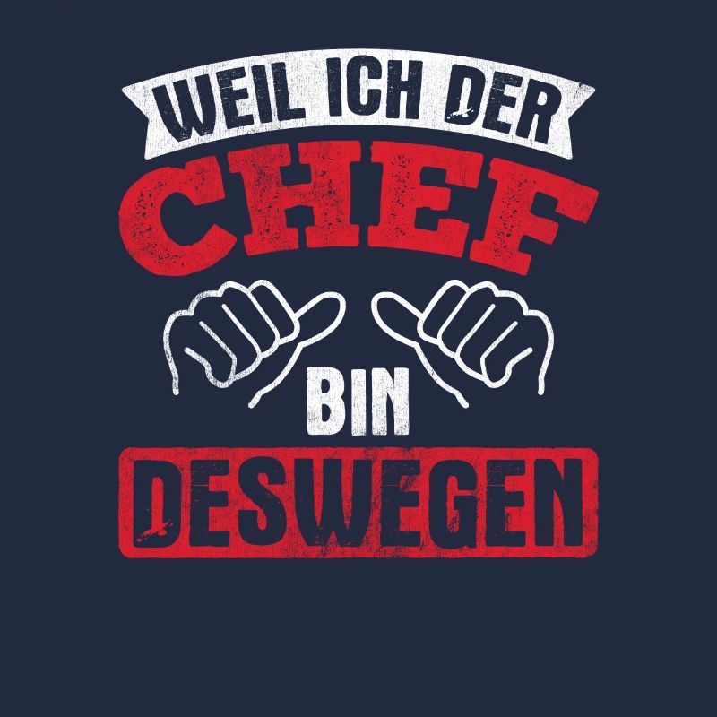 Weil Ich Der Chef Bin Chef