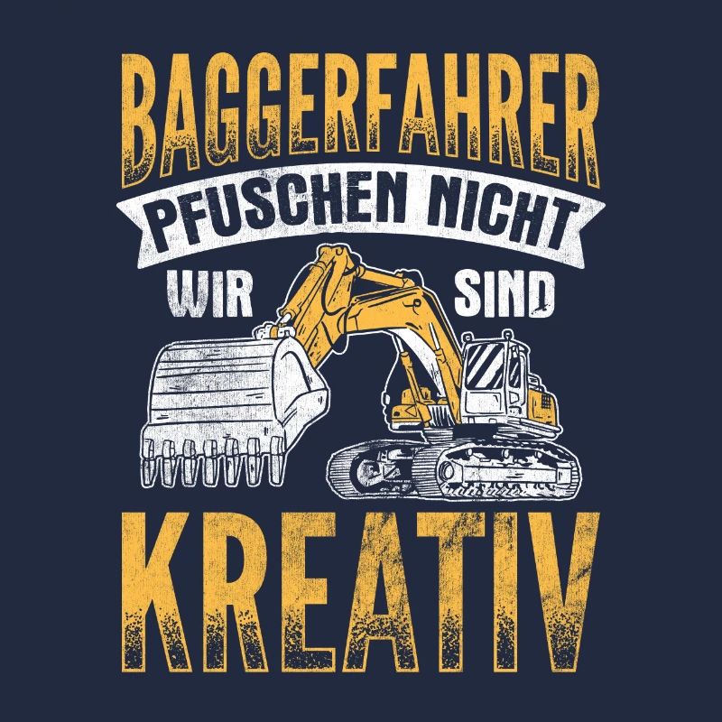 Wir Sind Kreativ Baggerfahrer Bagger