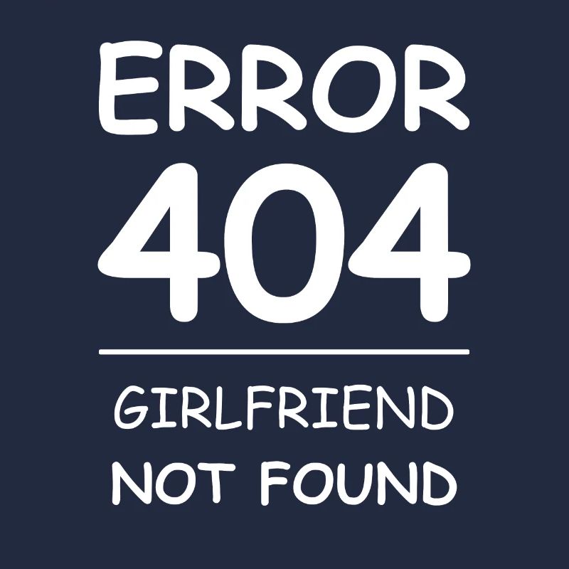 Girlfriend not found Error 404