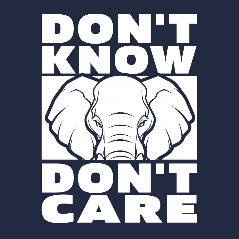 Elefant Lustig Dont Know Dont Care