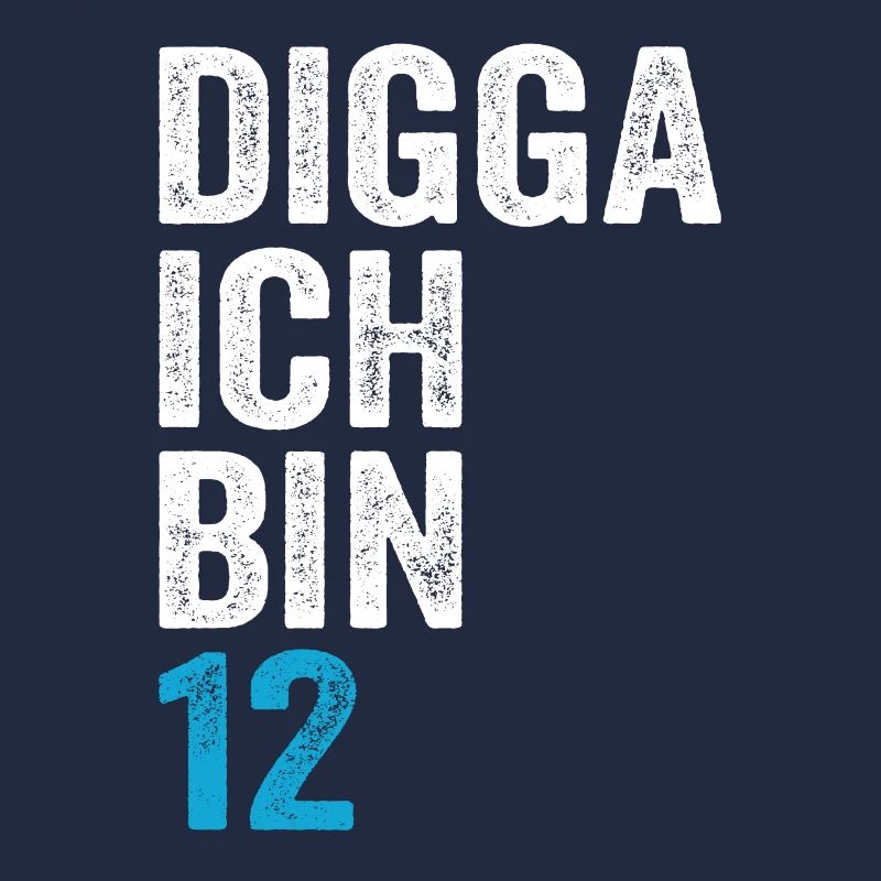 Digga ich bin 12. Geburtstag Junge 12. Geburtstag