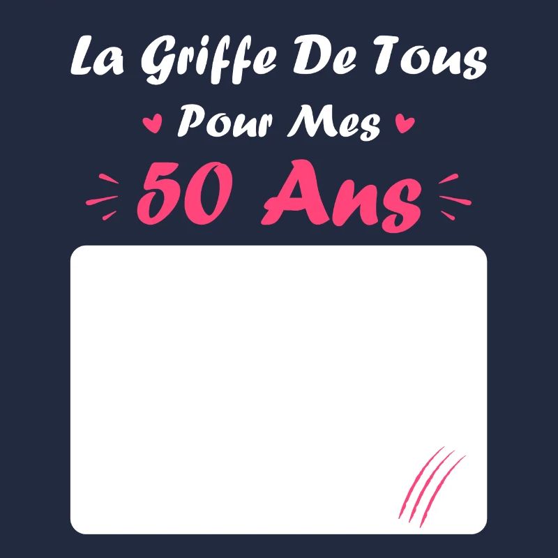 la griffe de tous pour mes 50 Ans