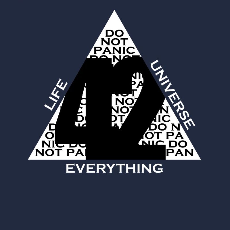 42 Answer Universe Life Everything Don't Panic