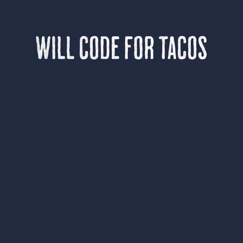 Will Code For Tacos – Software Engineer Design