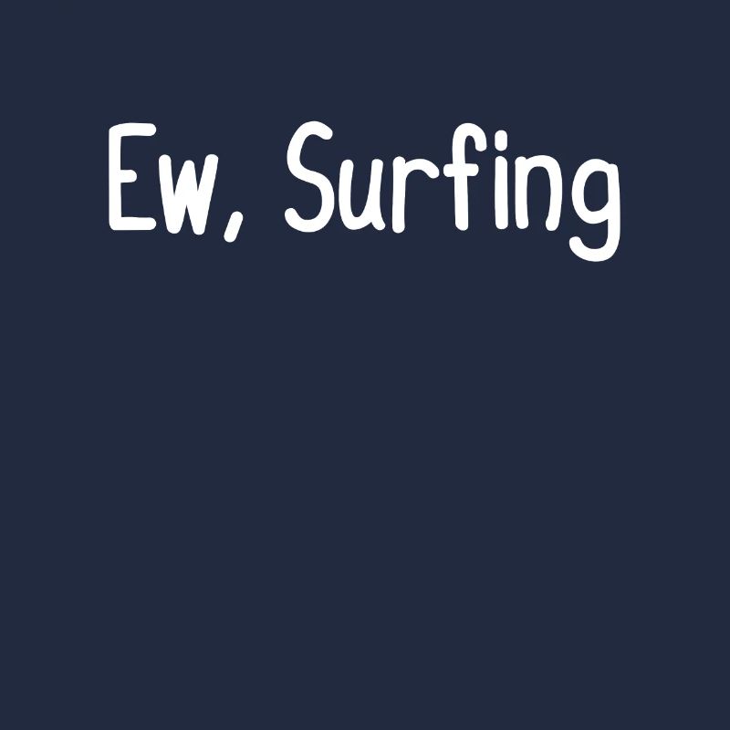 Ew, Surfen