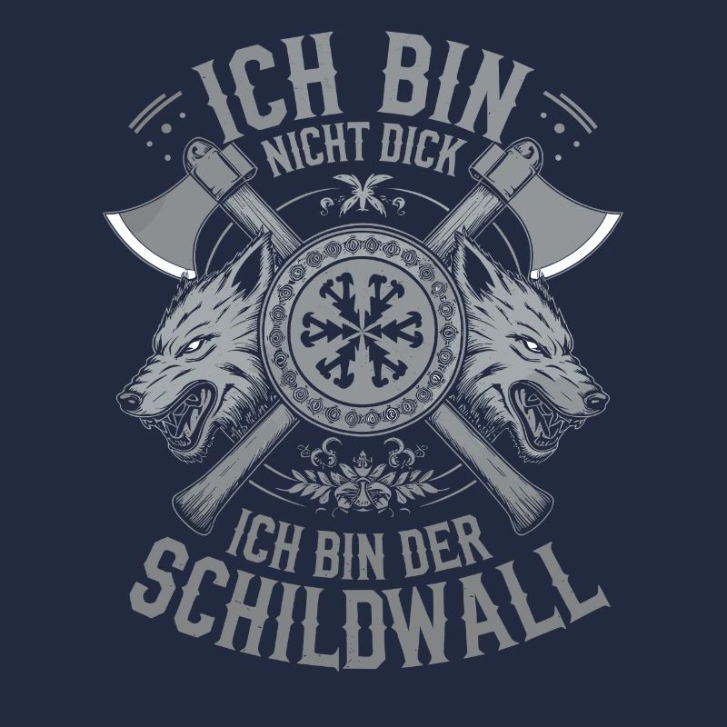 Ich bin nicht dick ich bin der Schildwall Wikinger