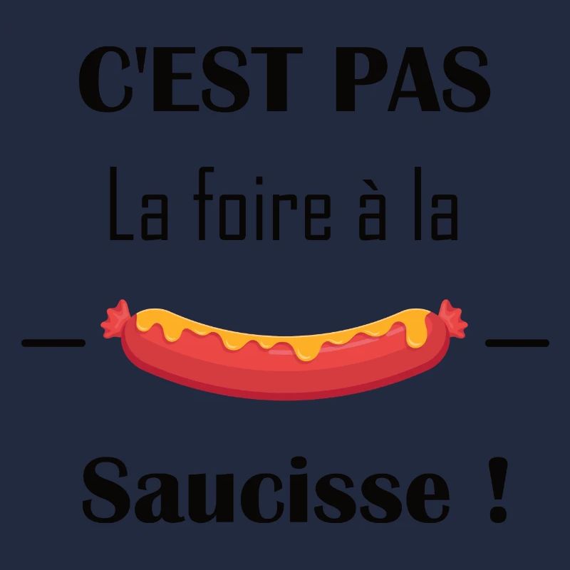 C'est pas la foire à la saucisse idée cadeau drôle