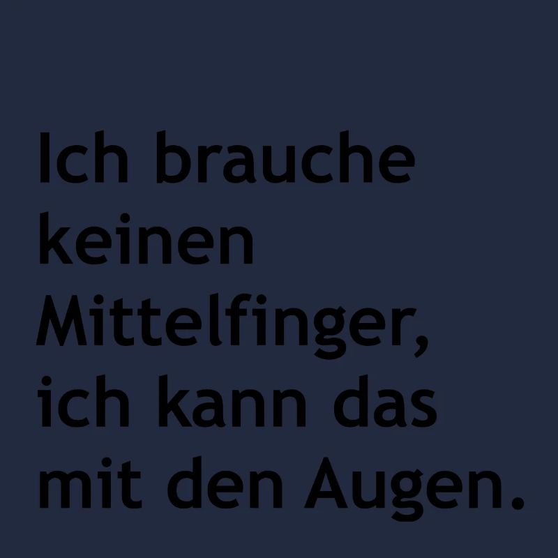 lustiger Spruch - Mittelfinger - Augen - lustig