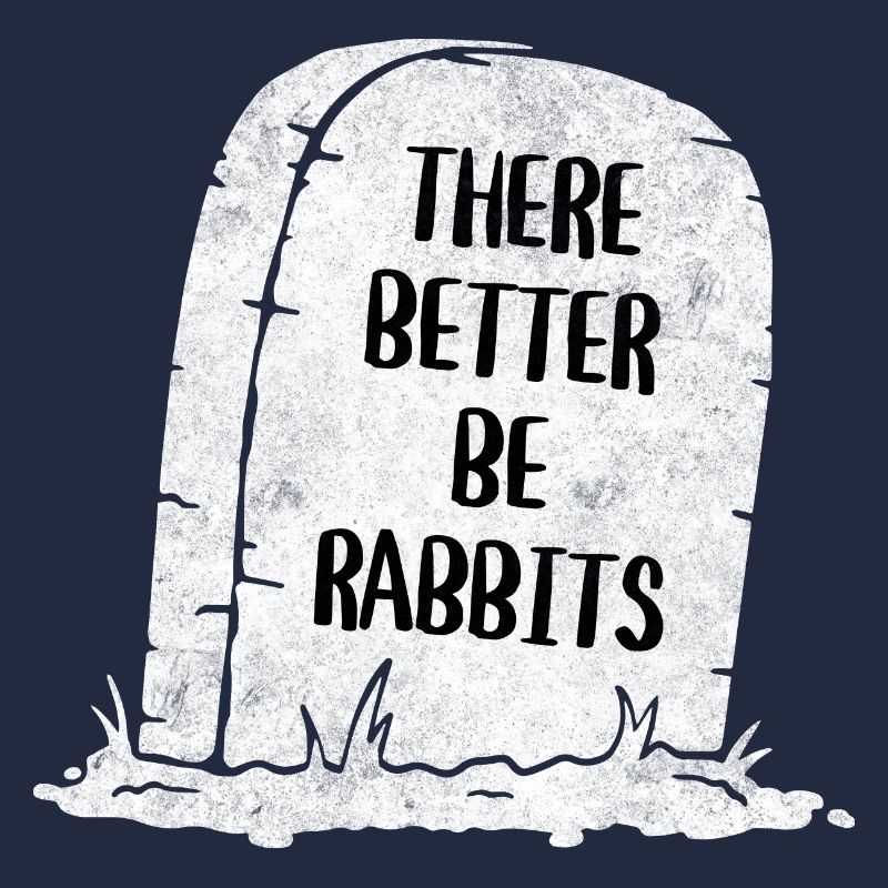 There Better Be Rabbits Tombstone