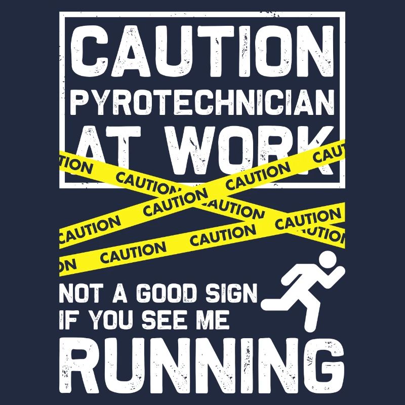 Caution Pyrotechnician At Work - Pyrotechniciens