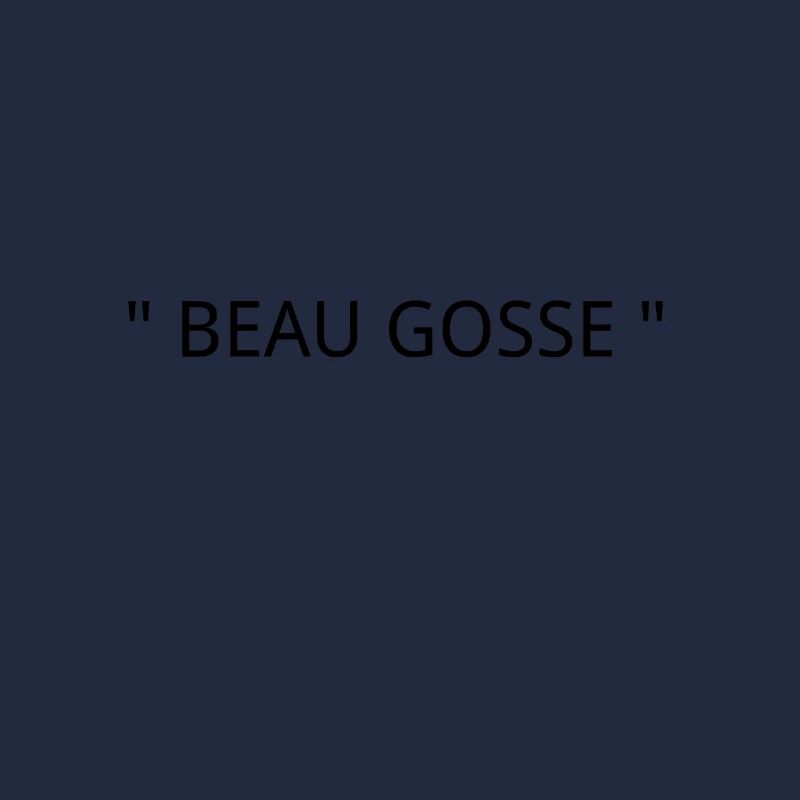 " BEAU GOSSE "