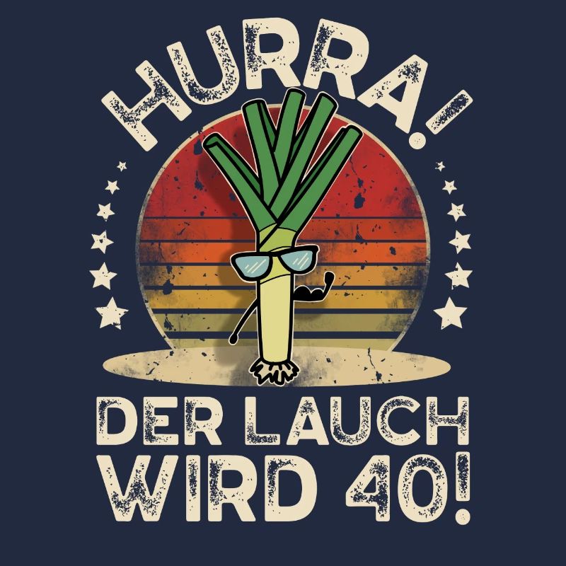 40. Geburtstag Hurra Der Lauch Wird 40
