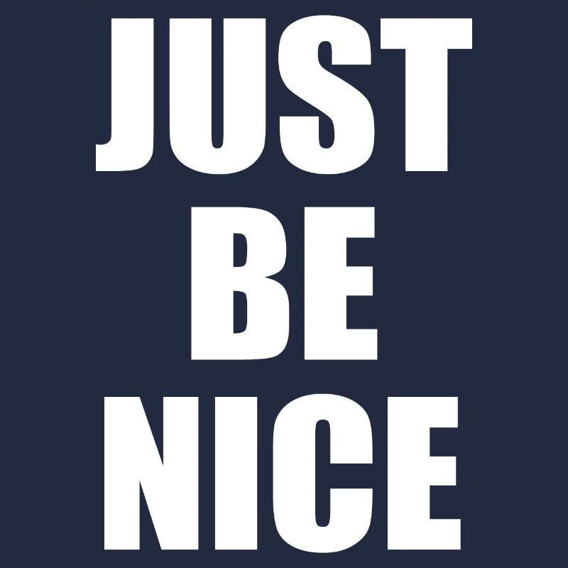 Just be nice