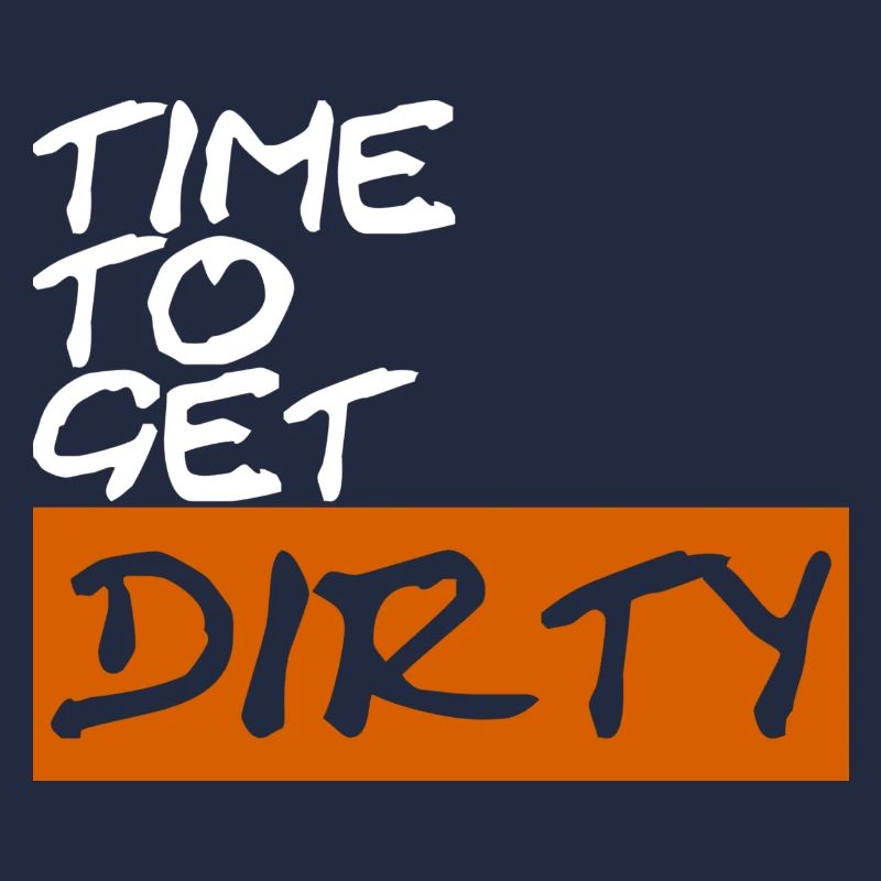 Time to get Dirty