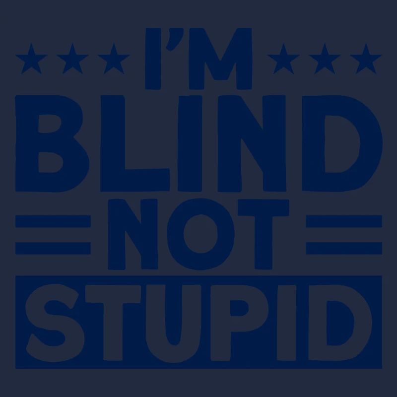 Ich bin blind, nicht dumm Blind Geschenk