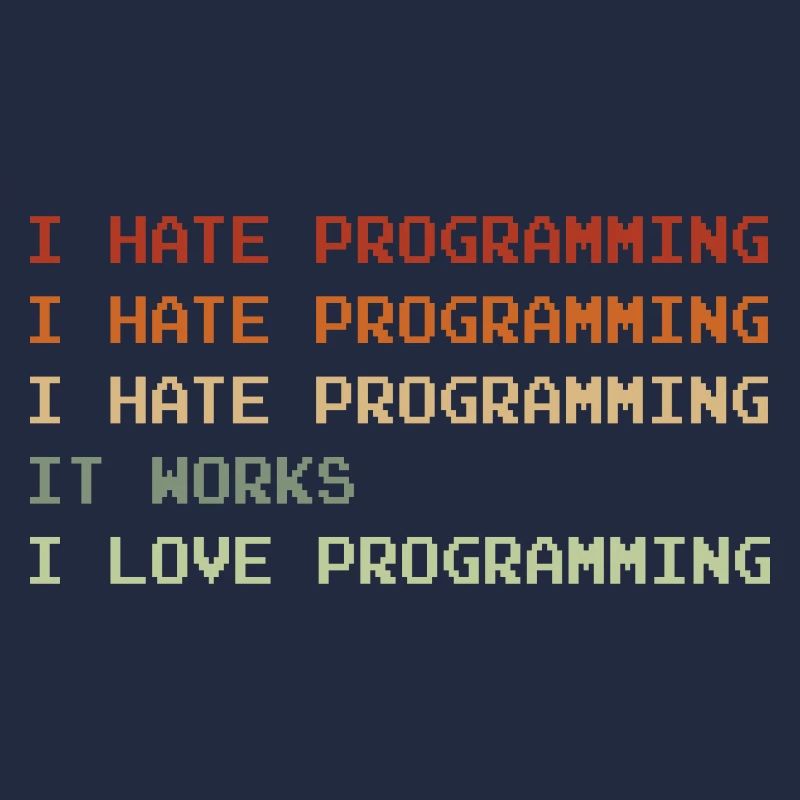 Things I Hate Programming Coder Coding Developer S