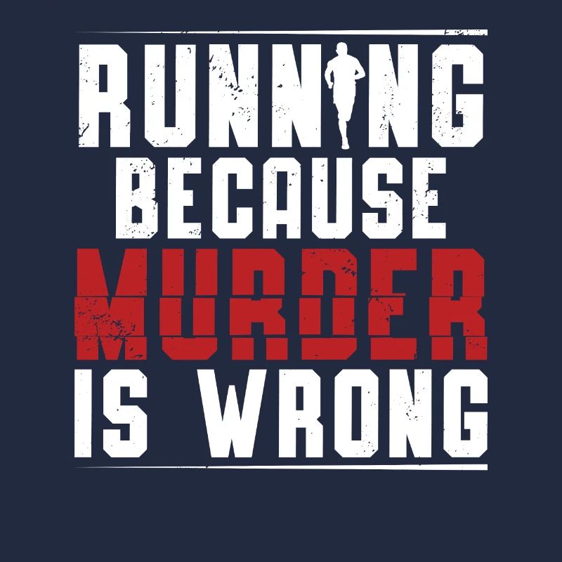 Running Because Murder Is Wrong Runner Marathon