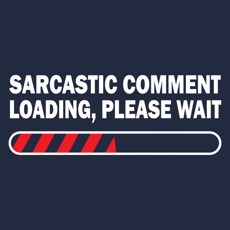Sarcastic Comment Loading Please Wait Video Game P