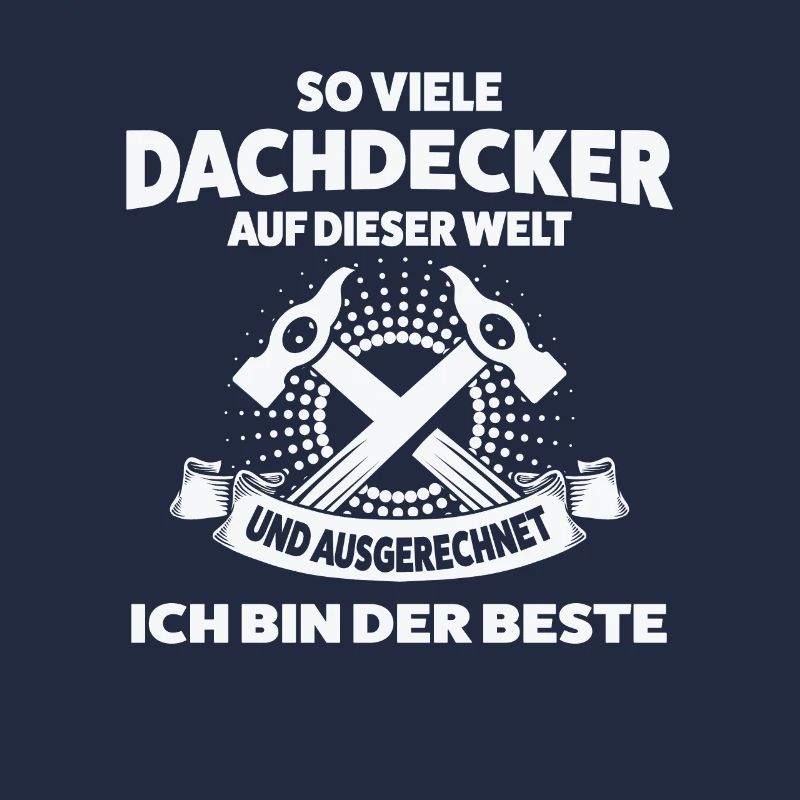 Dachdecker Beruf Dachdeckermeister Geschenk