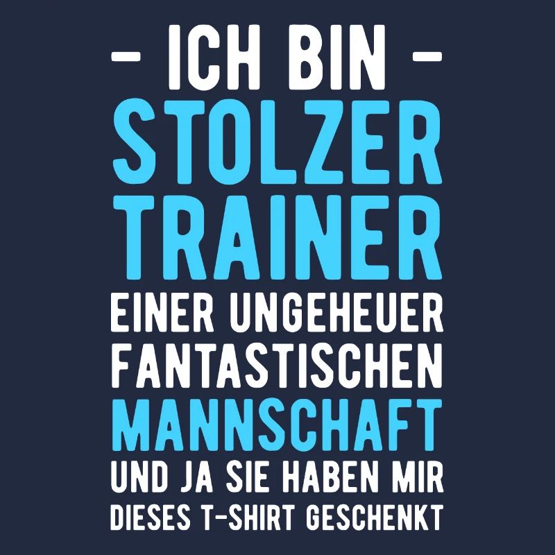 Ich bin Stolzer Trainer einer Fantastischen Mannsc