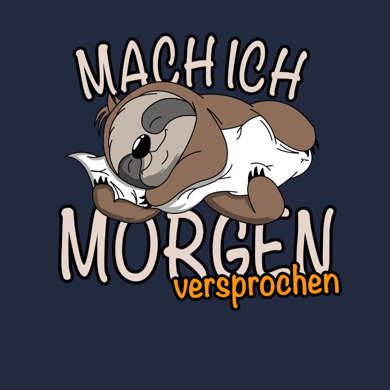 Faulenzer Faultier - Mach Ich Morgen versprochen