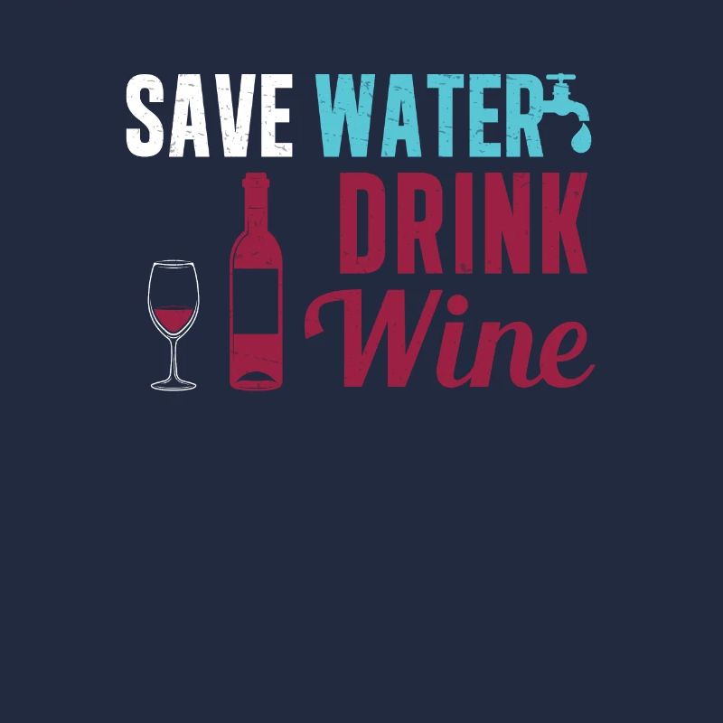 Save Water Drink Wine Funny Winery For Winemaker