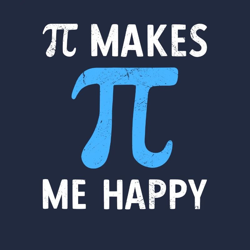 Math Pi Makes Me Happy Pi