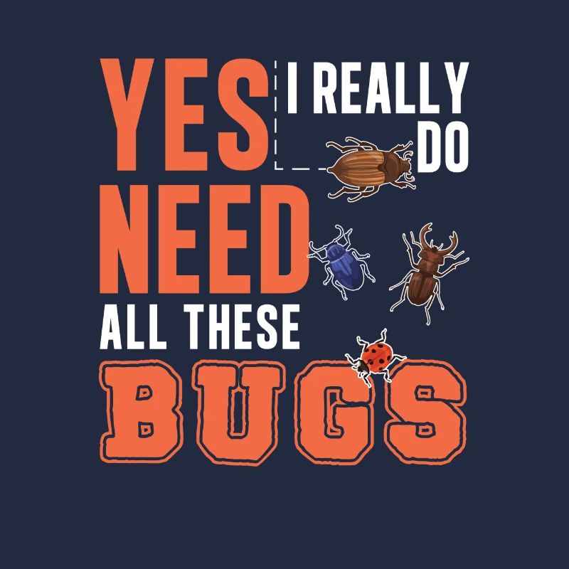 Yes I Really Do Need All This Bugs Funny