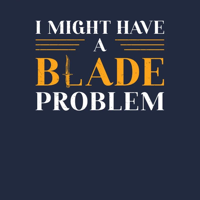 I Might Have A Blade Problem Lustiger