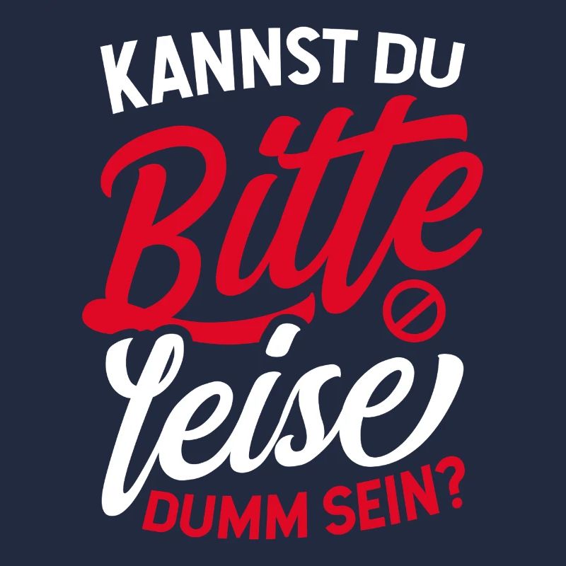 Ich Hasse Menschen Kannst Du Bitte Leise Dumm Sein