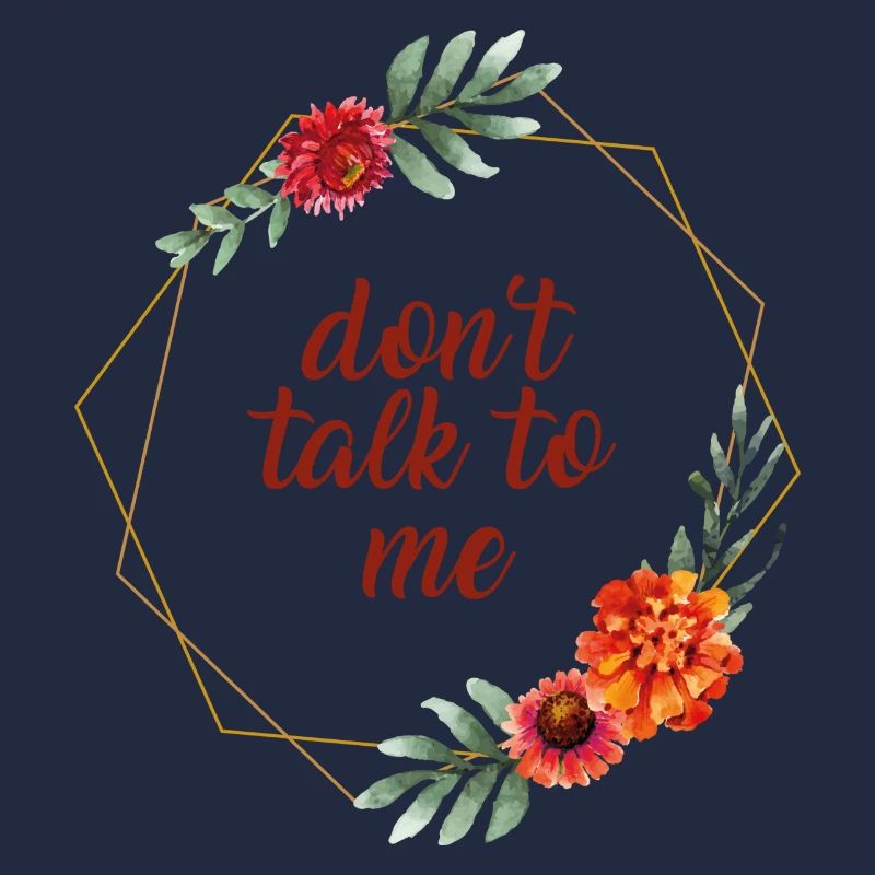 dont talk to me Blumenrahmen Geschenk Idee