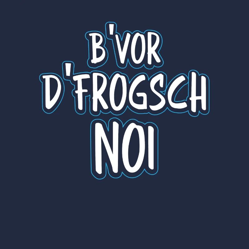 B'Vor D'Frogsch Noi Schwaben Spruch