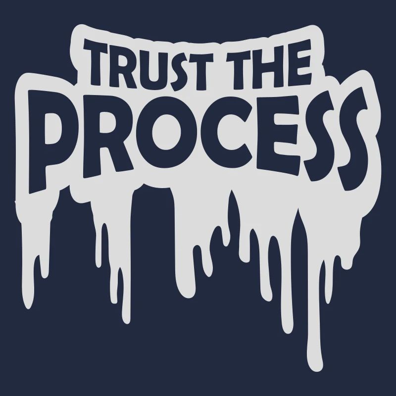 trust the process Zitat