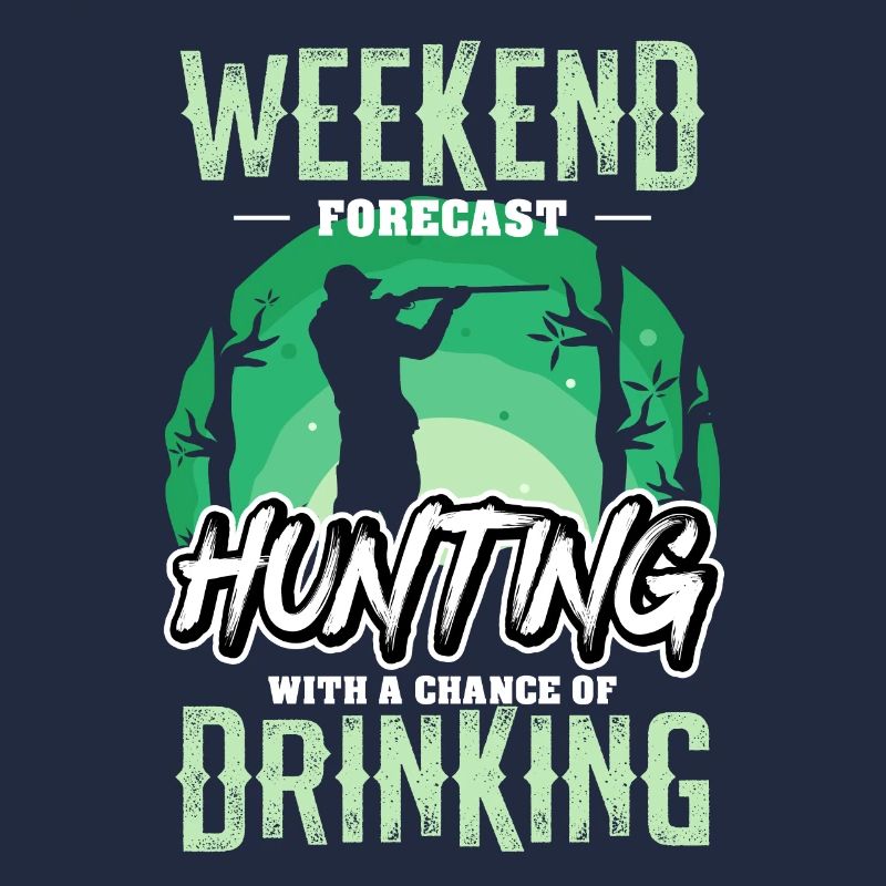 Spruch Weekend forecast Hunting Jagd Jäger