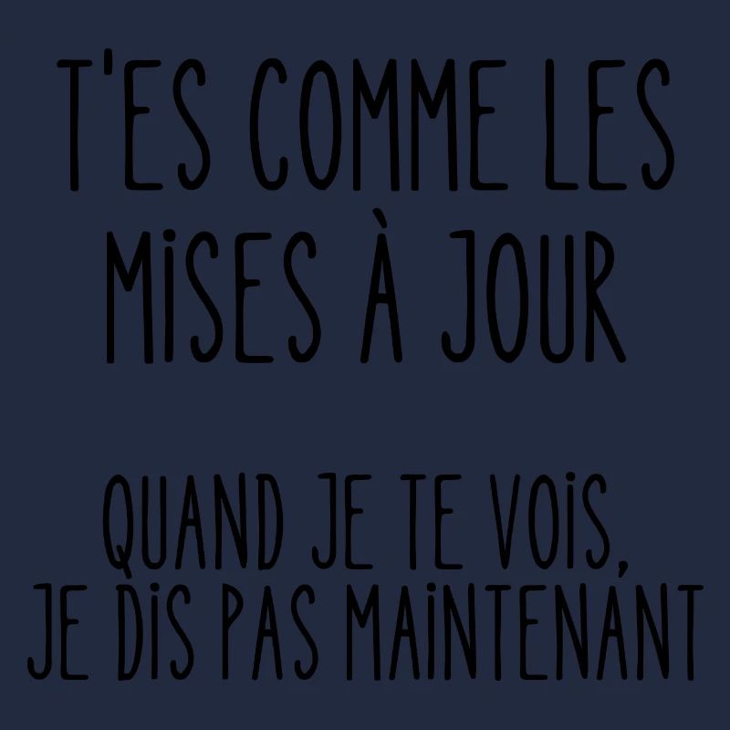 t'es comme les mises à jour