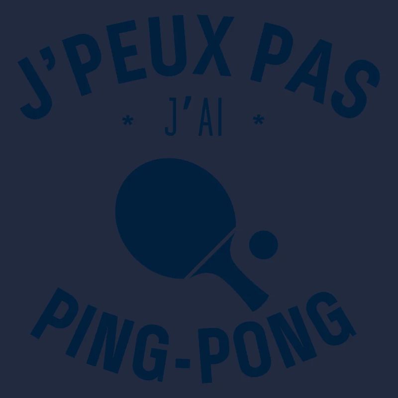 J peux pas j ai Ping pong